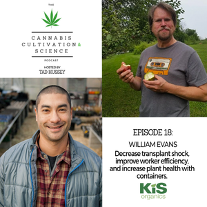 Episode 18: Decrease Transplant Shock, Improve Worker Efficiency, & Increase Plant Health with Containers with William Evans