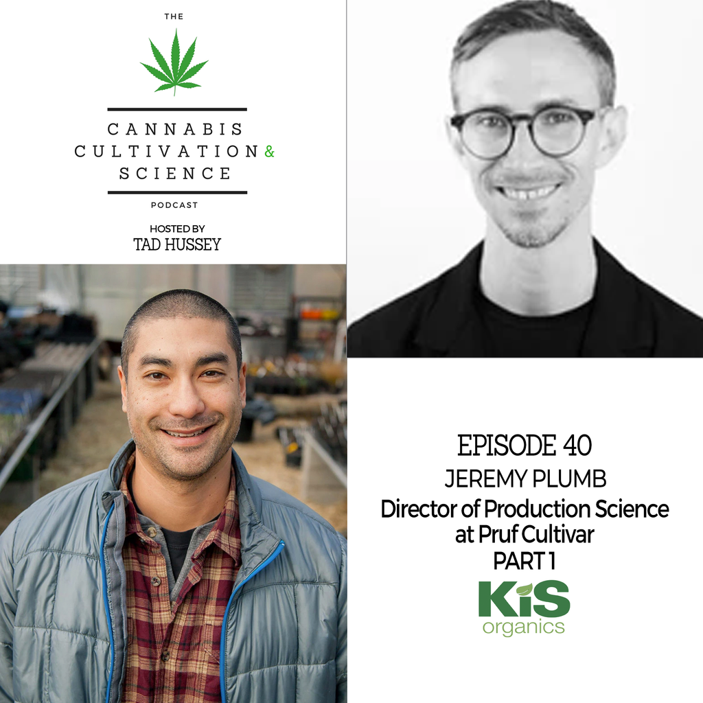 Episode 40: Director of Production Science at Pruf Cultivar Part 1 with Jeremy Plumb