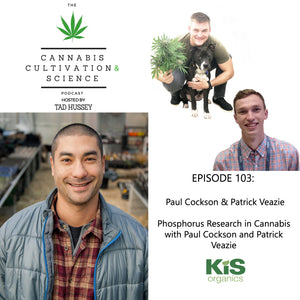 Episode 103: Phosphorus Research in Cannabis with Paul Cockson & Patrick Veazie
