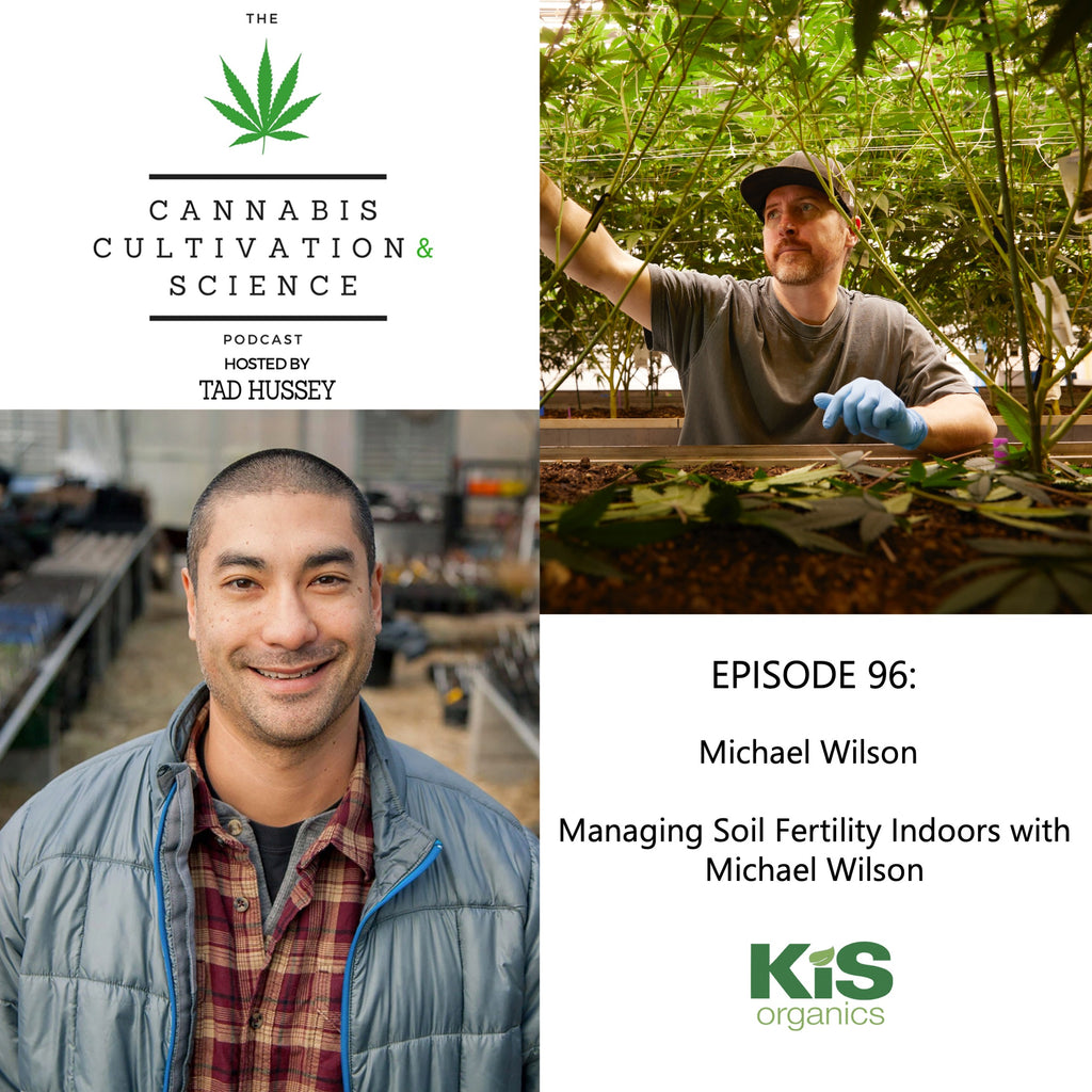 Episode 96: Managing Soil Fertility Indoors with Mike Wilson