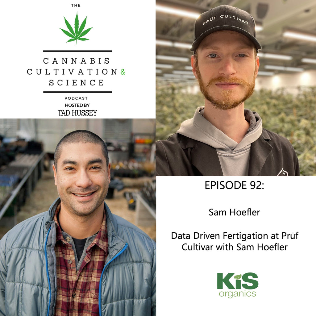 Episode 92: Data Driven Fertigation at Pruf Cultivar with Sam Hoefler