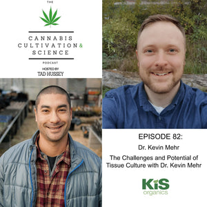 Episode 82: The Challenges and Potential of Tissue Culture with Dr. Kevin Mehr