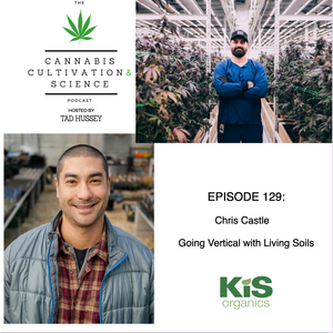 Episode 129: Going Vertical with Living Soils with Chris Castle